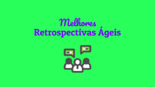 Retrospectivas Ágeis